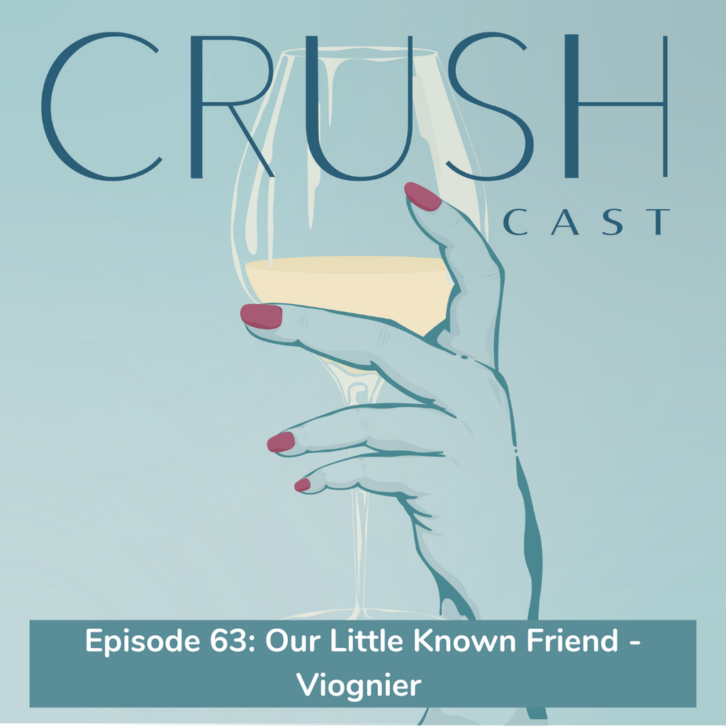 Episode 63: Our Little Known Friend - Viognier