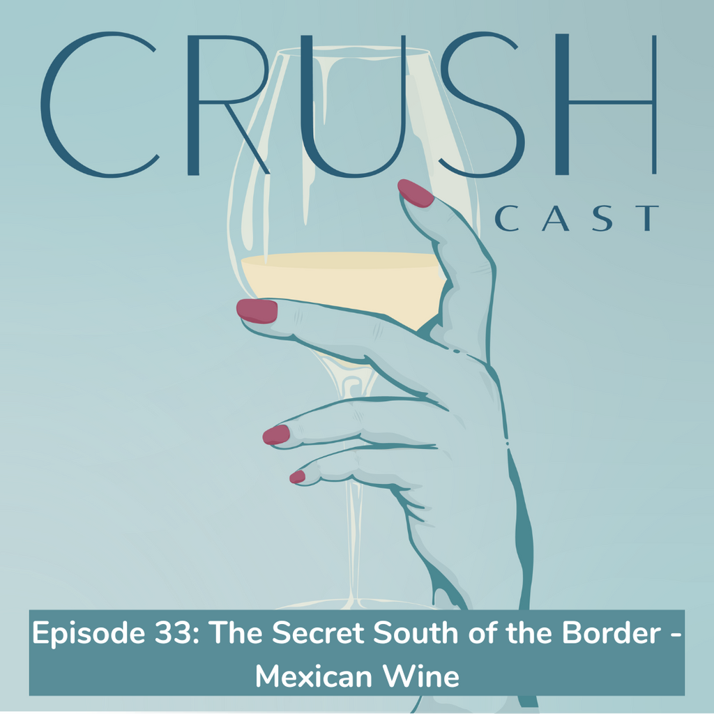 Episode 33: The Secret South of the Border - Mexican Wine