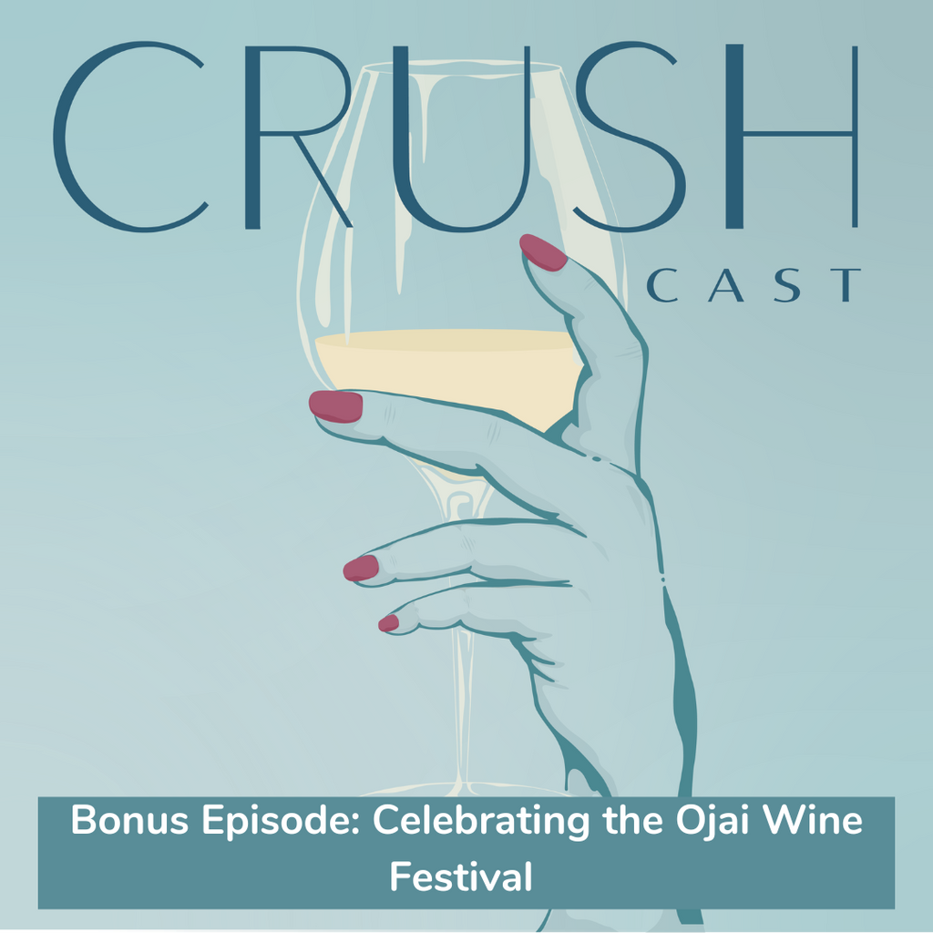 Bonus Episode: Celebrating the Ojai Wine Festival