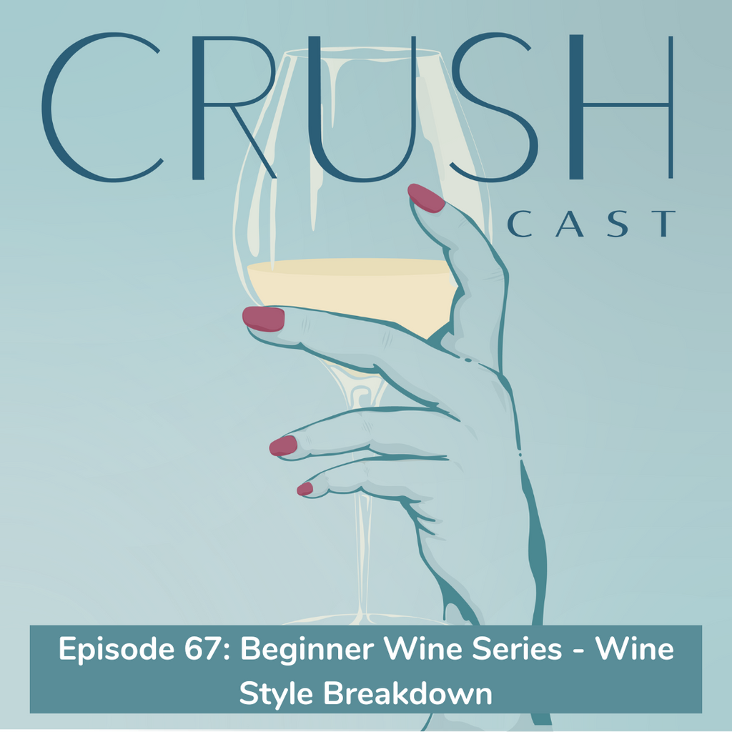 Episode 67: Beginner Wine Series #1 - Wine Style Breakdown